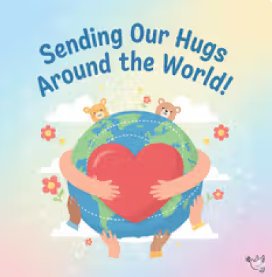 Sending Our Hugs Around the World!
